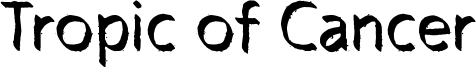 Tropic of Cancer Font