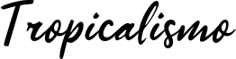 Tropicalismo Font