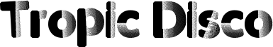 Tropic Disco Font