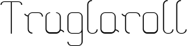 Truglaroll Font