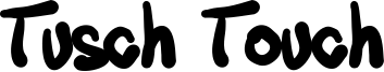 Tusch Touch Font
