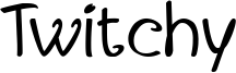 Twitchy Font