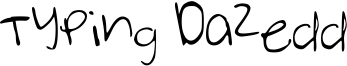 Typing Dazedd Font