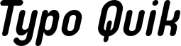 Typo Quik_Bold_italic_Demo.otf