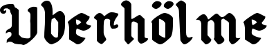 Uberhölme Font