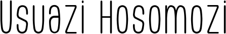 Usuazi Hosomozi Font