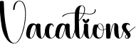 Vacations Font