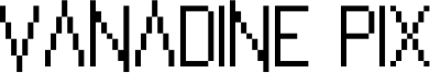 Vanadine Pix Font