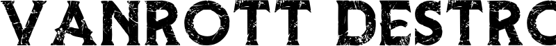Vanrott Destroy Font