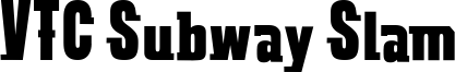 VTC Subway Slam Font