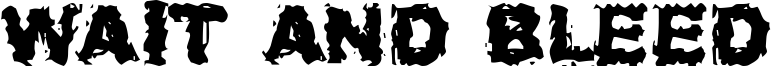 Wait and Bleed Font