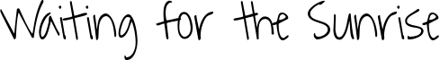 Waiting for the Sunrise Font