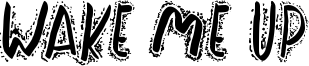 Wake Me Up Font
