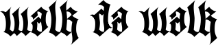 Walk Da Walk Font