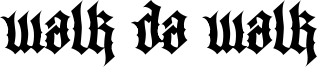 WalkDaWalkThree.ttf