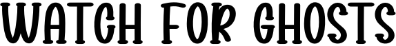 Watch For Ghosts Font