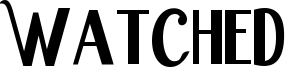 Watched Font