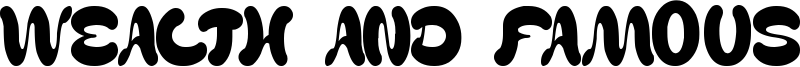 Wealth and Famous Font