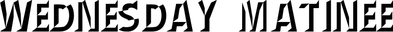 Wednesday Matinee Font