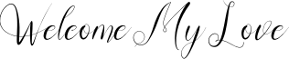 Welcome My Love Font