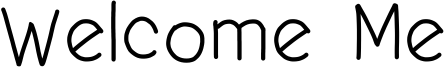 Welcome Me Font