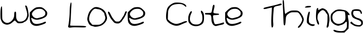 We Love Cute Things Font