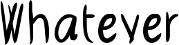 Whatever Font