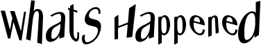 Whats Happened Font