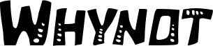Whynot Font