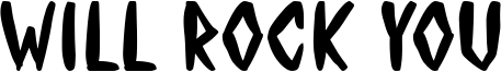 Will Rock You Font
