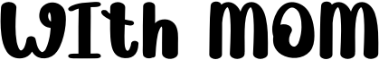 With Mom Font
