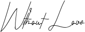 Without Love Font