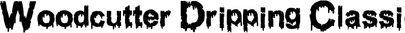 Woodcutter Dripping Classic Font Font