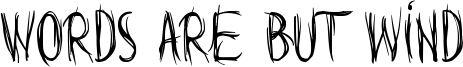 Words are but wind Font