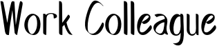 Work Colleague Font