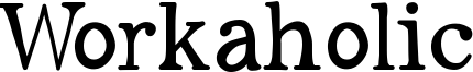 Workaholic Font