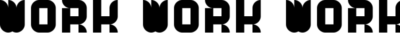 Work Work Work Font