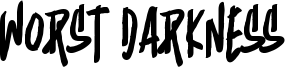 Worst Darkness Font