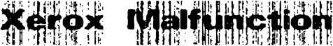 Xerox Malfunction Font
