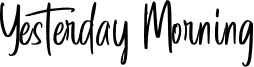 Yesterday Morning Font
