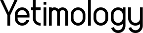 Yetimology Font