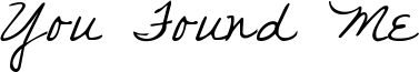 You Found Me Font