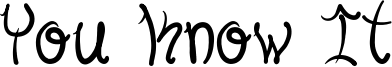 You Know It Font