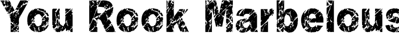 You Rook Marbelous Font