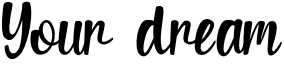 Your dream Font