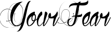 Your Fear Font
