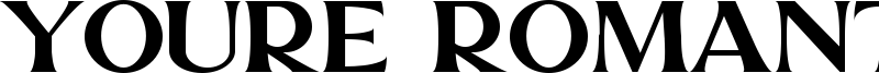 Youre Romantic Font