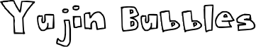 Yujin Bubbles Font