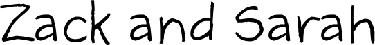 Zack and Sarah Font