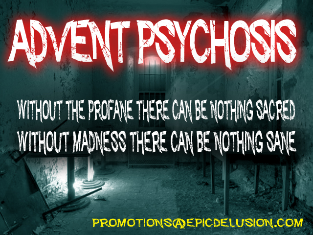 Advent Psychosis